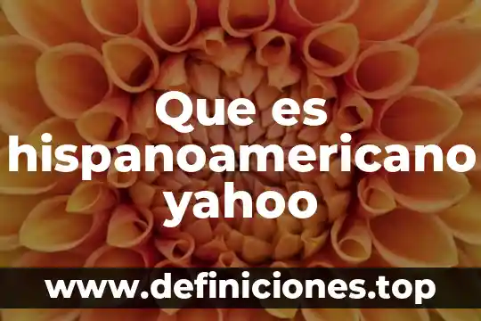 Que es playboys yahoo 4 Que es hispanoamericano yahoo