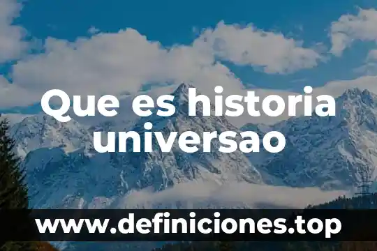 Que es la historia quinica 4 Que es historia universao