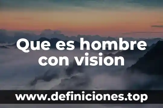 Que es hombre con vision