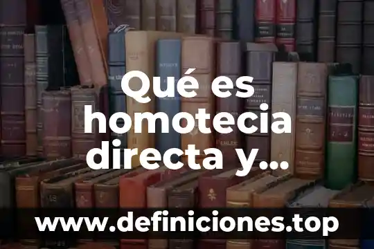 Qué es homotecia directa y homotecia inversa