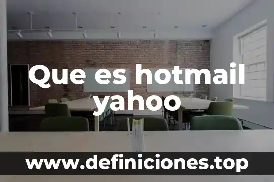 Qué es el toloache Yahoo 5 Que es hotmail yahoo