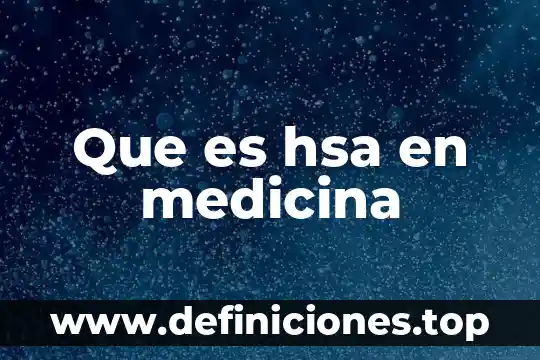Que es un generalista cgi 8 Que es hsa en medicina