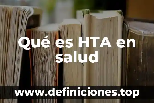 Que es interculturalidad en salud 3 Qué es HTA en salud
