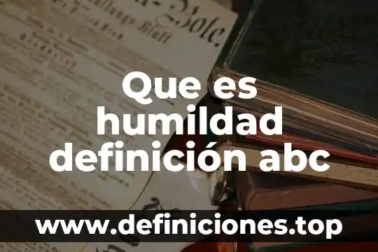 Que es humildad definición abc