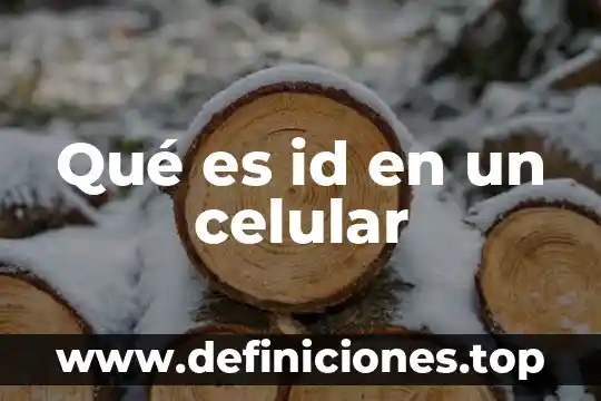Qué es id en un celular