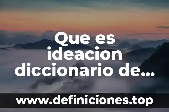 Que es ideacion diccionario de la real academia