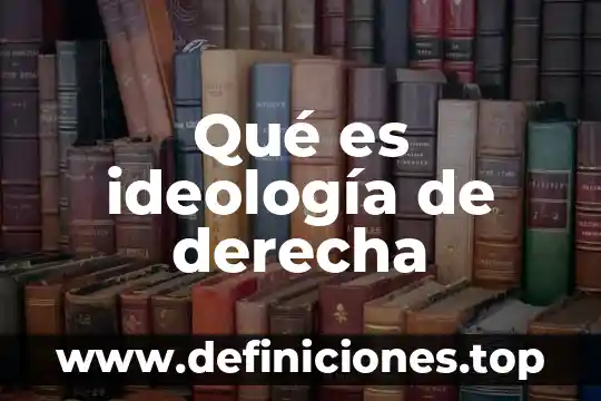 Qué es ideología de derecha