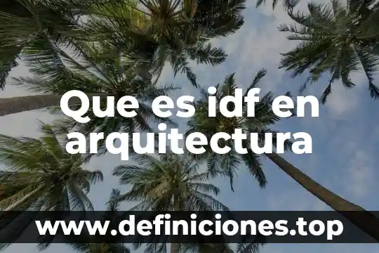 Que es idf en arquitectura