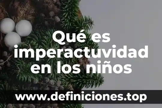 Que es una trabalenguas significado para niños 6 Qué es imperactuvidad en los niños