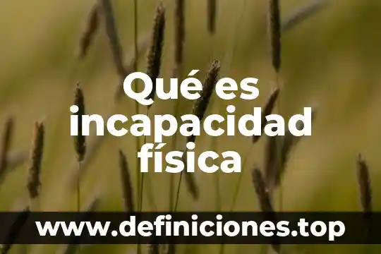 Que es la fuerza educ fisica 3 Qué es incapacidad física