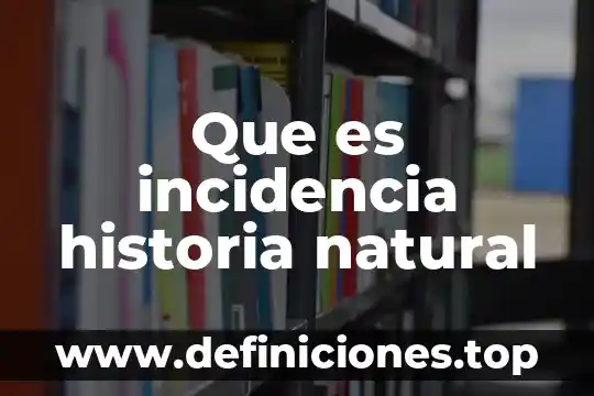 Que es copia en un examen de historia de tixhualactun 3 Que es incidencia historia natural