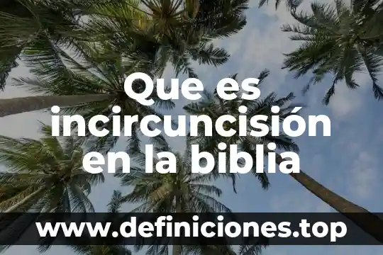Que es el seol en la biblia catolica 4 Que es incircuncisión en la biblia