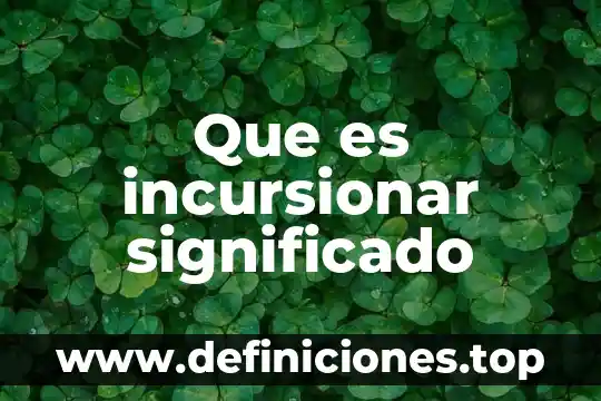 Qué es astrónomo significado 8 Que es incursionar significado