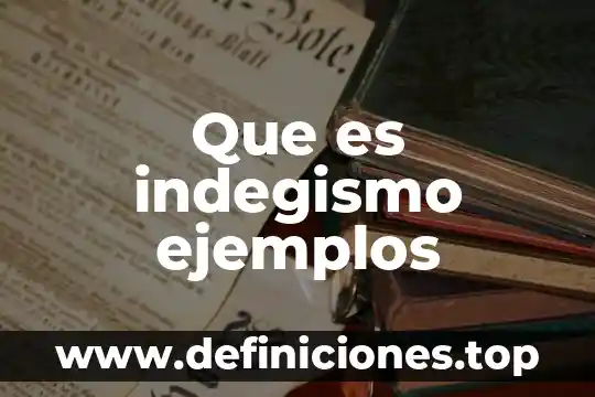Que es lo que mas disgusta en un curso 8 Que es indegismo ejemplos