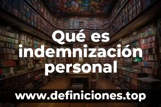 Que es una carpeta personal en gramatica 4 Qué es indemnización personal
