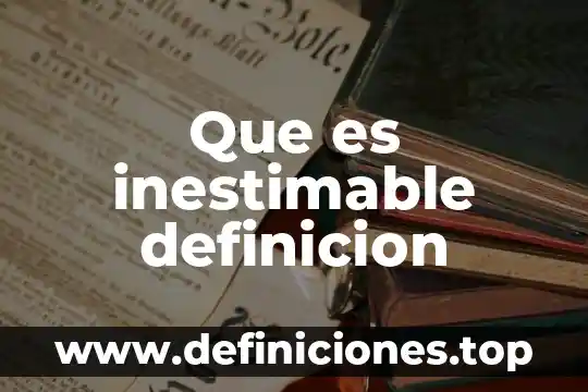 Que es inestimable definicion