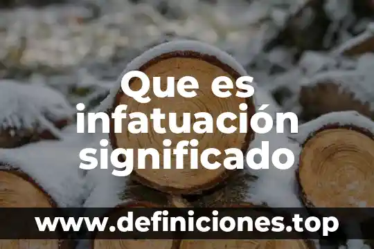 Qué es QUID significado 7 Que es infatuación significado