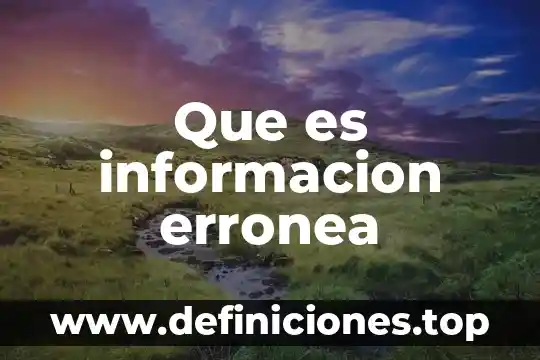 Diga que es la prueba confesional formulación y audiencia probatoria 8 Que es informacion erronea