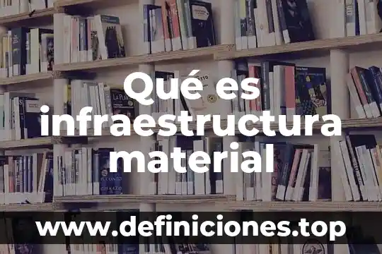 Competencia material que es 6 Qué es infraestructura material