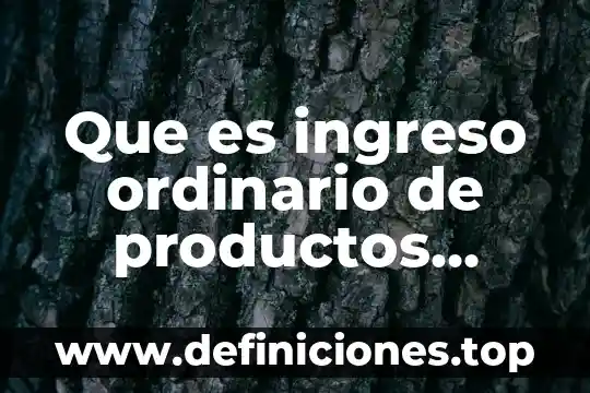 Que es productos sustitutos 4 Que es ingreso ordinario de productos financieros yahoo