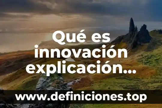 Qué es innovación explicación para niños