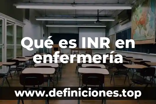Que es la epistemologia de la enfermeria 6 Qué es INR en enfermería
