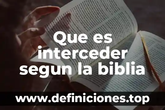 Que es interceder segun la biblia