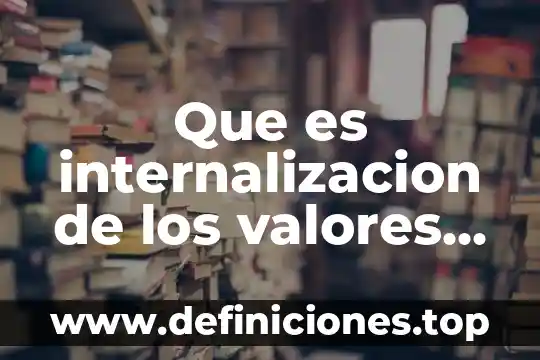 Que es una árbol de valores 7 Que es internalizacion de los valores espirituales