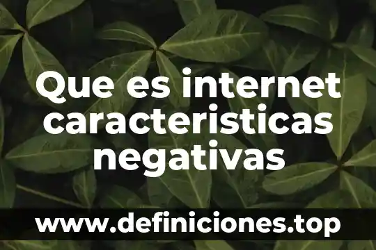 Que es un texto argumentativo y sus caracteristicas ejemplos 5 Que es internet caracteristicas negativas