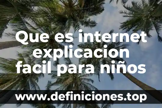 Qué es la santidad explicación para niños 6 Que es internet explicacion facil para niños