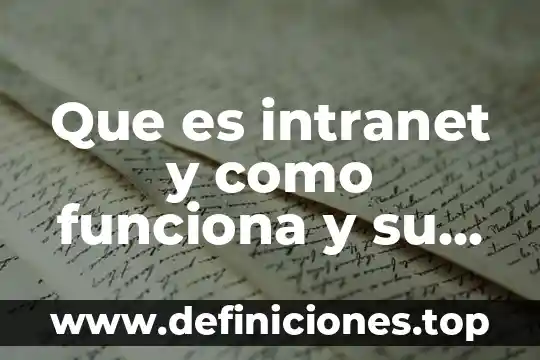 Que es la cosmovision y como funciona 3 Que es intranet y como funciona y su cobertura