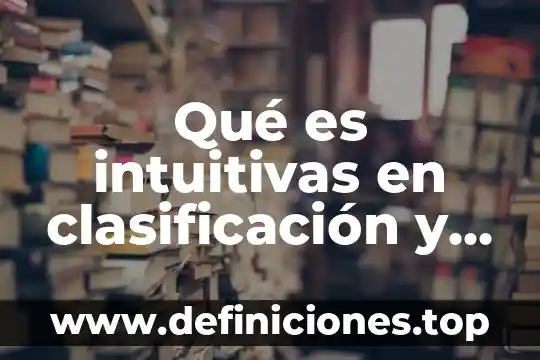 Qué es un manuel de descripción de puestos y funciones 3 Qué es intuitivas en clasificación y descripción de técnicas