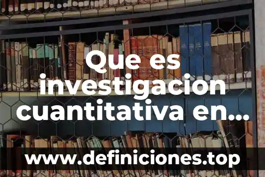 Qué es metodología para el desarrollo de software 3 Que es investigacion cuantitativa en metodologia