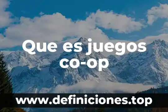 Juegos comunidades en línea que es 6 Que es juegos co-op