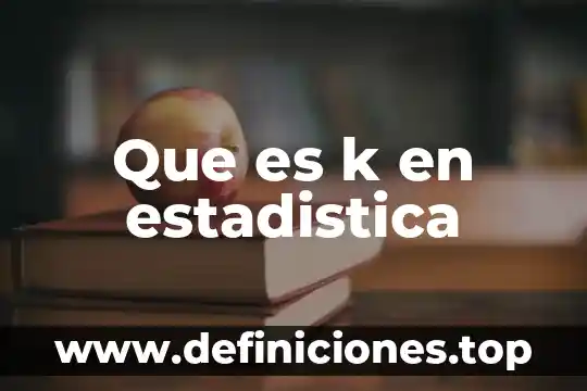 Que es una linea k 3 Que es k en estadistica