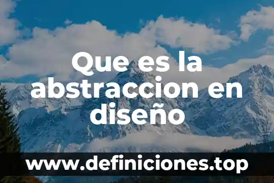 Que es la abstraccion en diseño