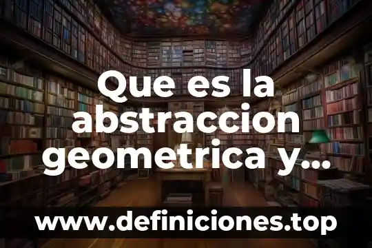 Qué es una pectina y características 8 Que es la abstraccion geometrica y sus caracteristicas