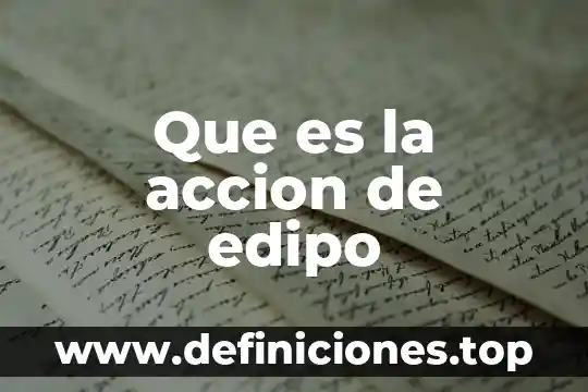 Acción rescisoria que es 6 Que es la accion de edipo
