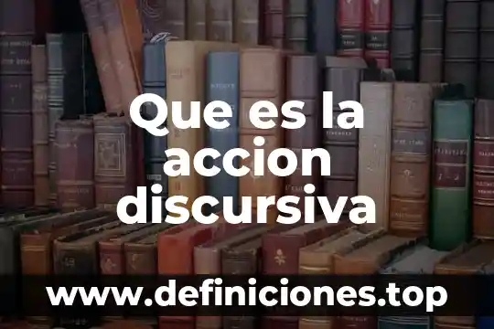 Que es la acción concéntrica 5 Que es la accion discursiva