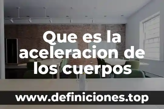 Cuerpos geométricos que es cilindros 5 Que es la aceleracion de los cuerpos