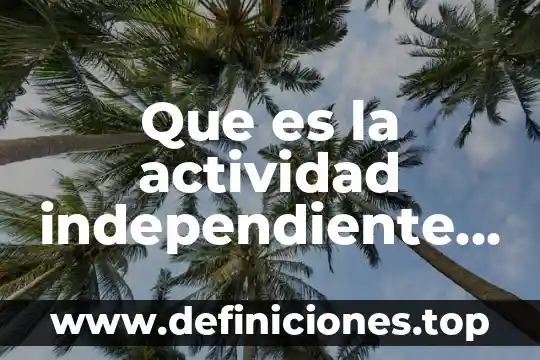 ¿Qué es la enfermería psiquiátrica y salud mental? 5 Que es la actividad independiente de en enfermeria