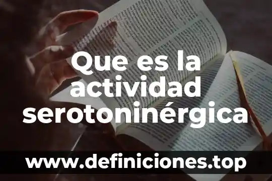 Actividad de que es un microbio 8 Que es la actividad serotoninérgica