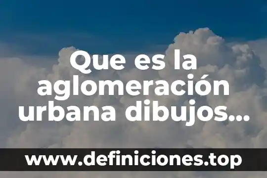 Que es una victimario dibujos 4 Que es la aglomeración urbana dibujos faciles