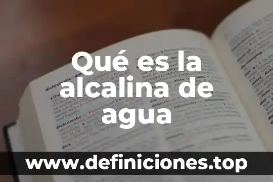 Qué es la alcalina de agua