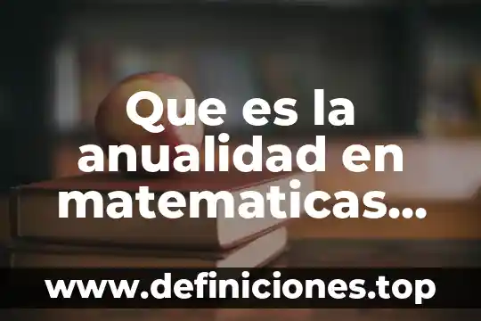 Qué es un diagramas de tiempo matematicas financieras 5 Que es la anualidad en matematicas financieras