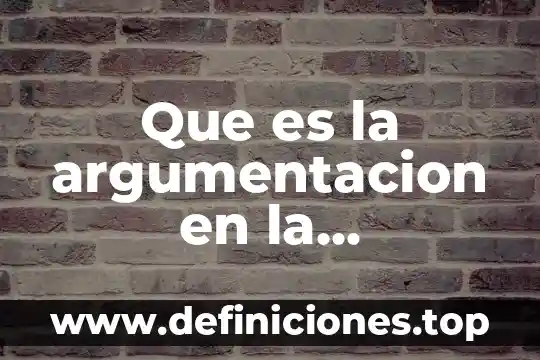 Afirmación inicial de una argumentación que es 4 Que es la argumentacion en la comunicacion redacly