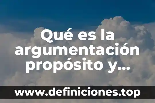 Afirmación inicial de una argumentación que es 5 Qué es la argumentación propósito y estructura