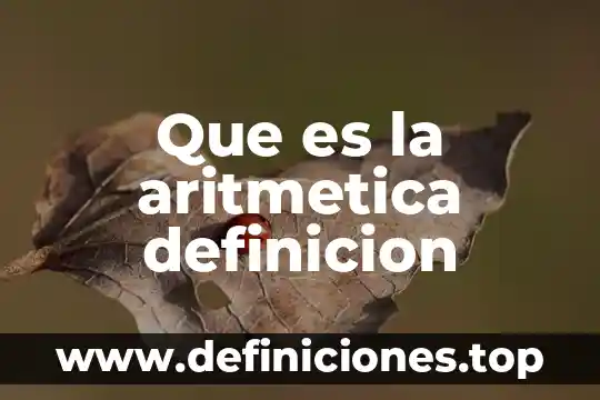 Que es la aritmetica para niños 3 Que es la aritmetica definicion