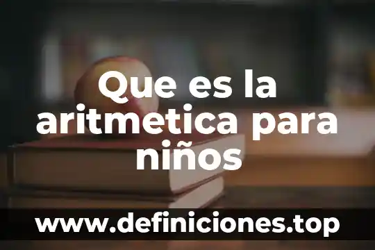 Que es la materia de aritmetica 7 Que es la aritmetica para niños
