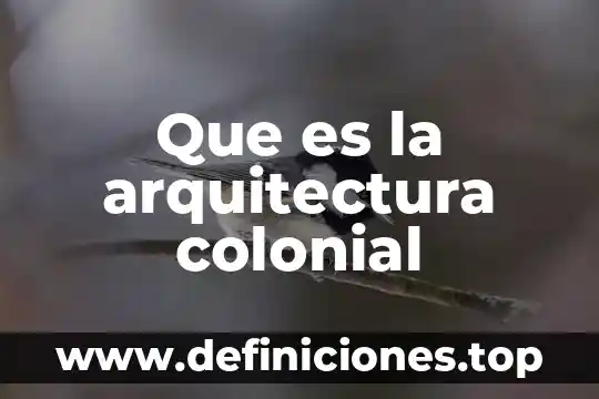Que es la arquitectura colonial